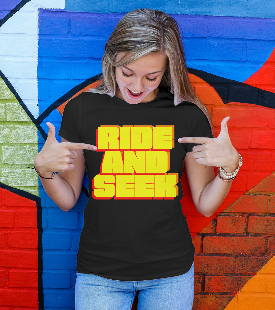 RIDE AND SEEK T-Shirt