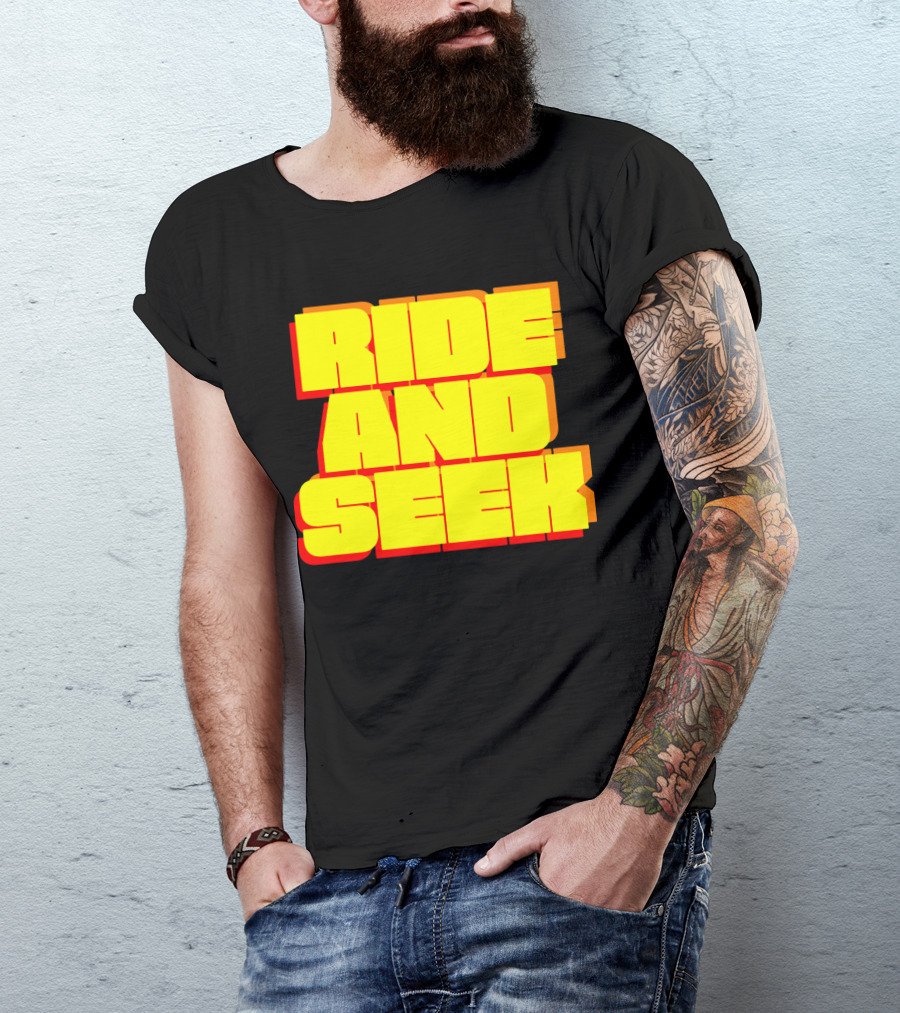 RIDE AND SEEK T-Shirt