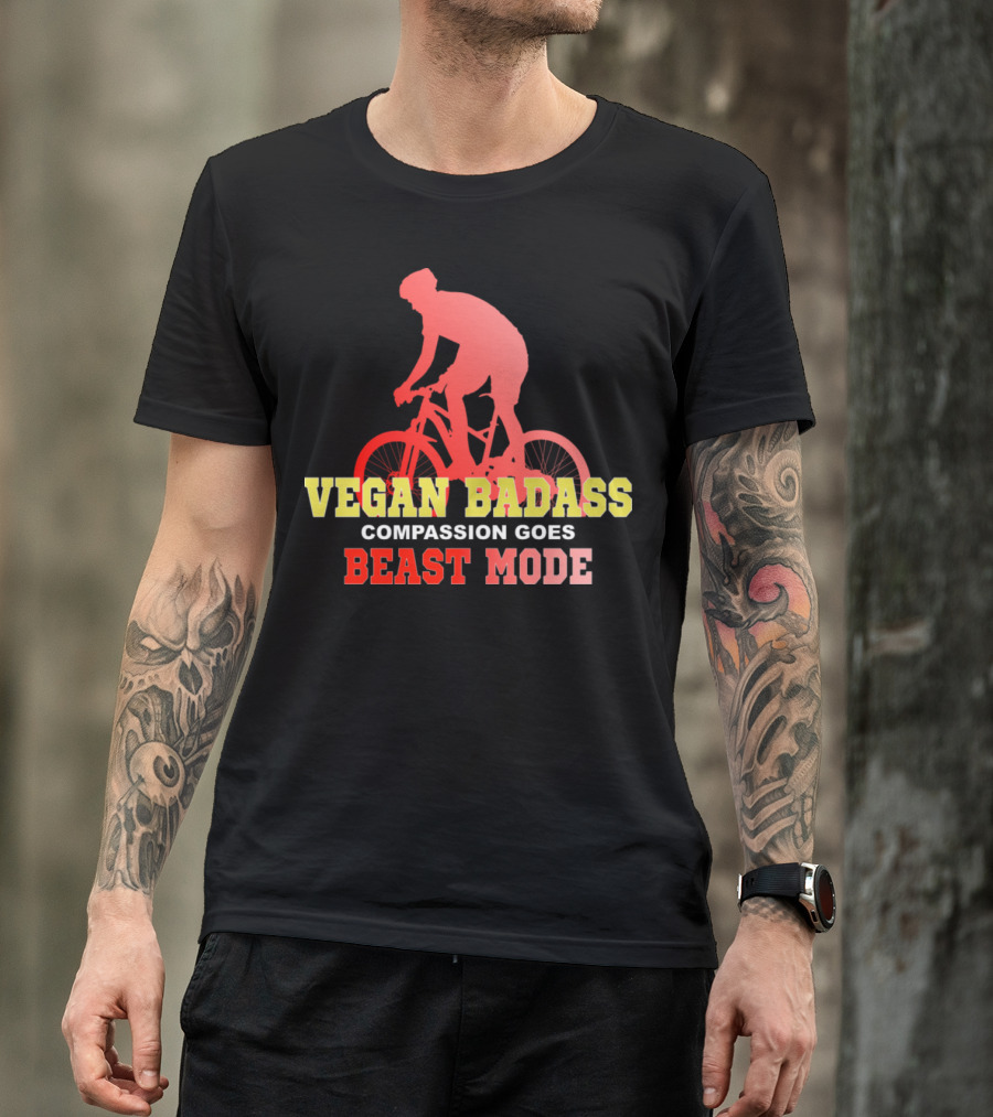 VEGAN BADASS COMPASSION GOES BEAST MODE CYCLIST T-Shirt
