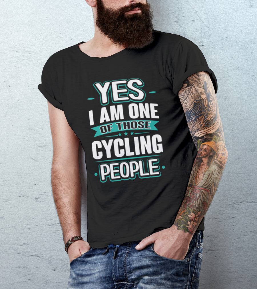 Yes I Am One Of Those Cycling People T-Shirt
