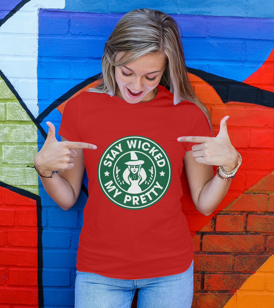 Stay Wicked My Pretty Starbucks T-Shirt
