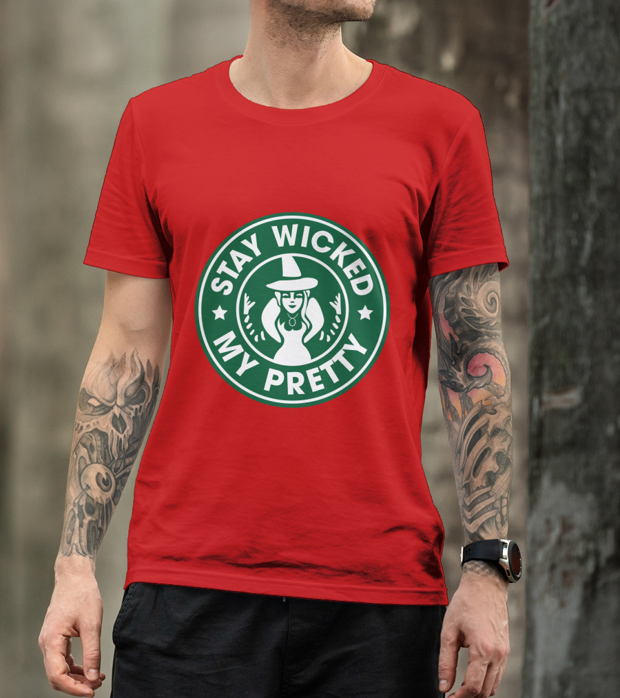 Stay Wicked My Pretty Starbucks T-Shirt