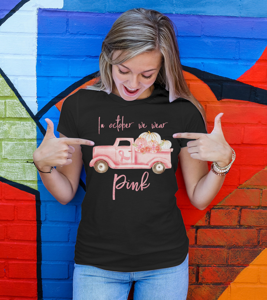 In October We Wear Pink Ribbon Truck With Pumpkins T-Shirt