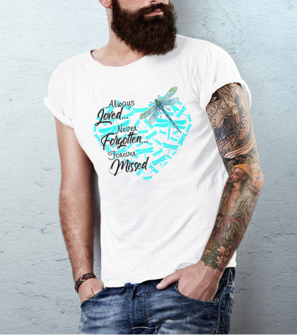 Always Loved Never Forgotten Forever Missed Dragonfly Heart T-Shirt