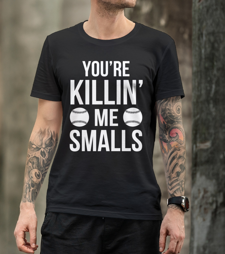 You're Killin' Me Smalls Baseball Phrase The Sandlot Classic T-Shirt