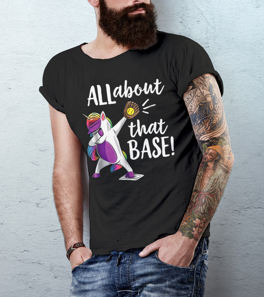 ALL About That Base Unicorn Catching Baseball T-Shirt