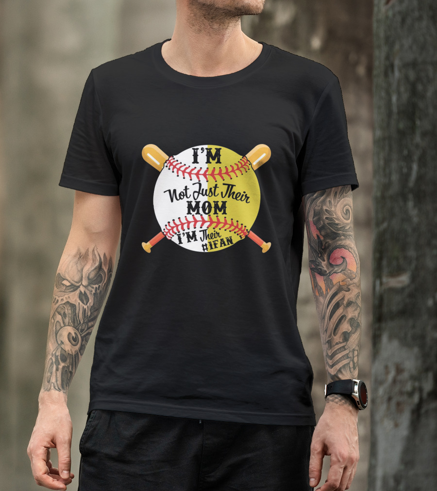 I'm Not Just Their MOM I'm Their IFAN Baseball Softball Bats T-Shirt