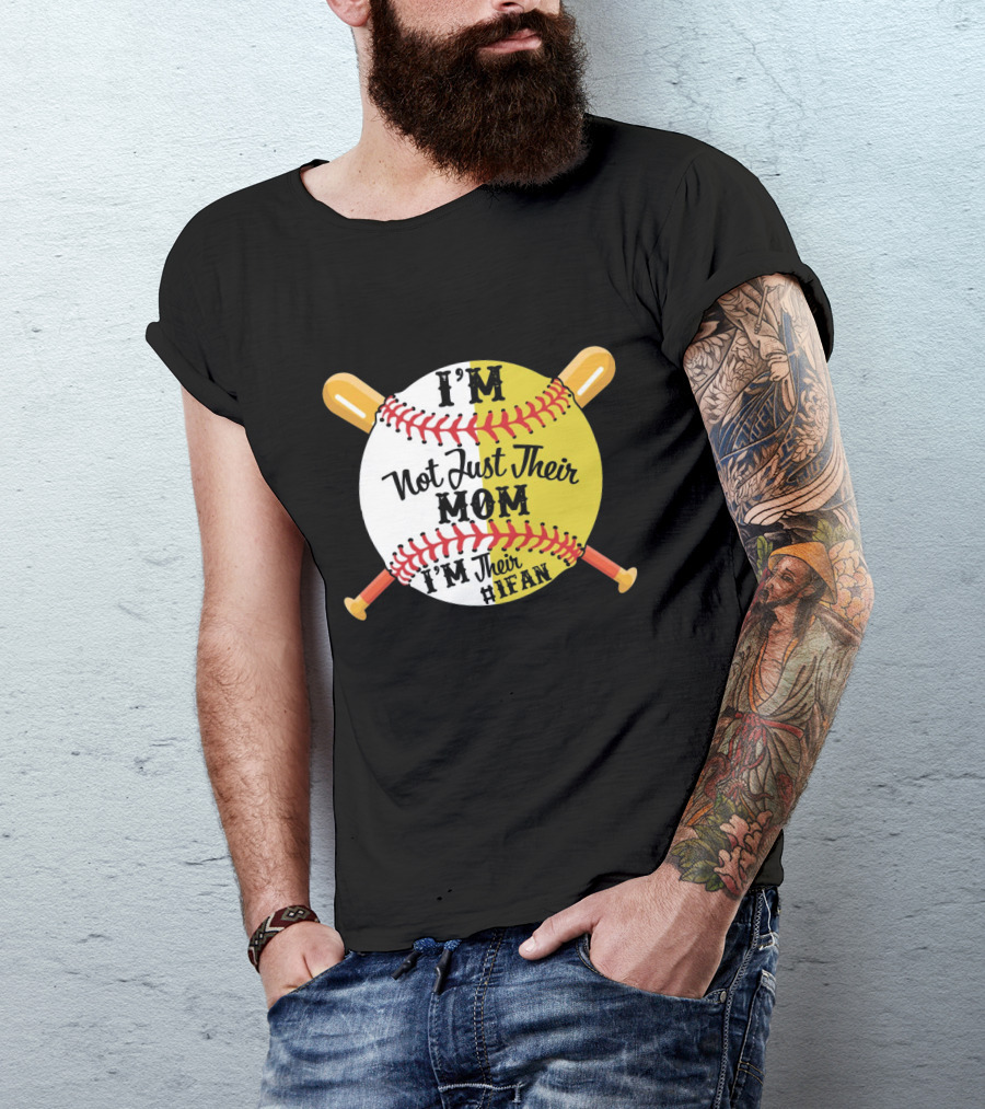I'm Not Just Their MOM I'm Their IFAN Baseball Softball Bats T-Shirt