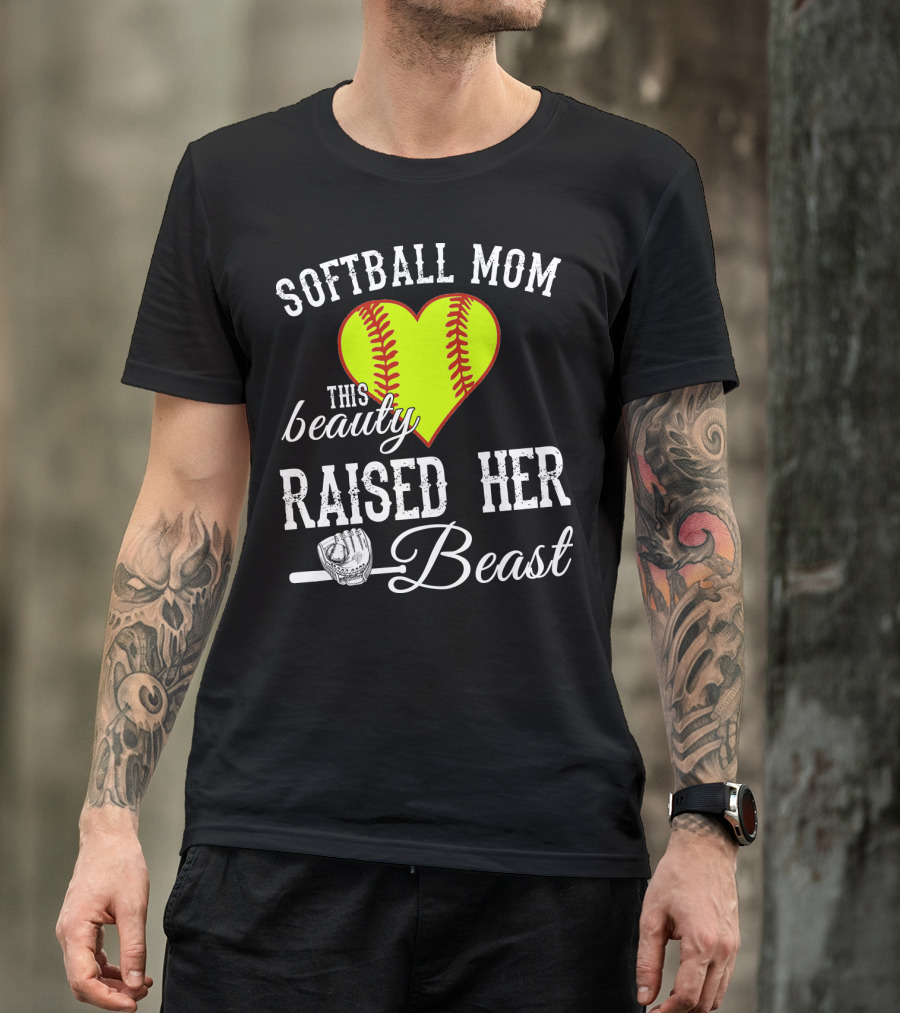 Softball Mom Heart Baseball Beauty Raised Her Beast T-Shirt