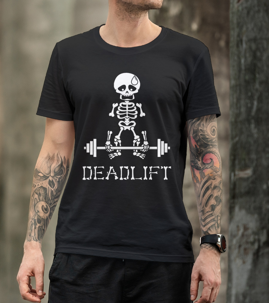 DEADLIFT Skeleton Weightlifting Humor T-Shirt