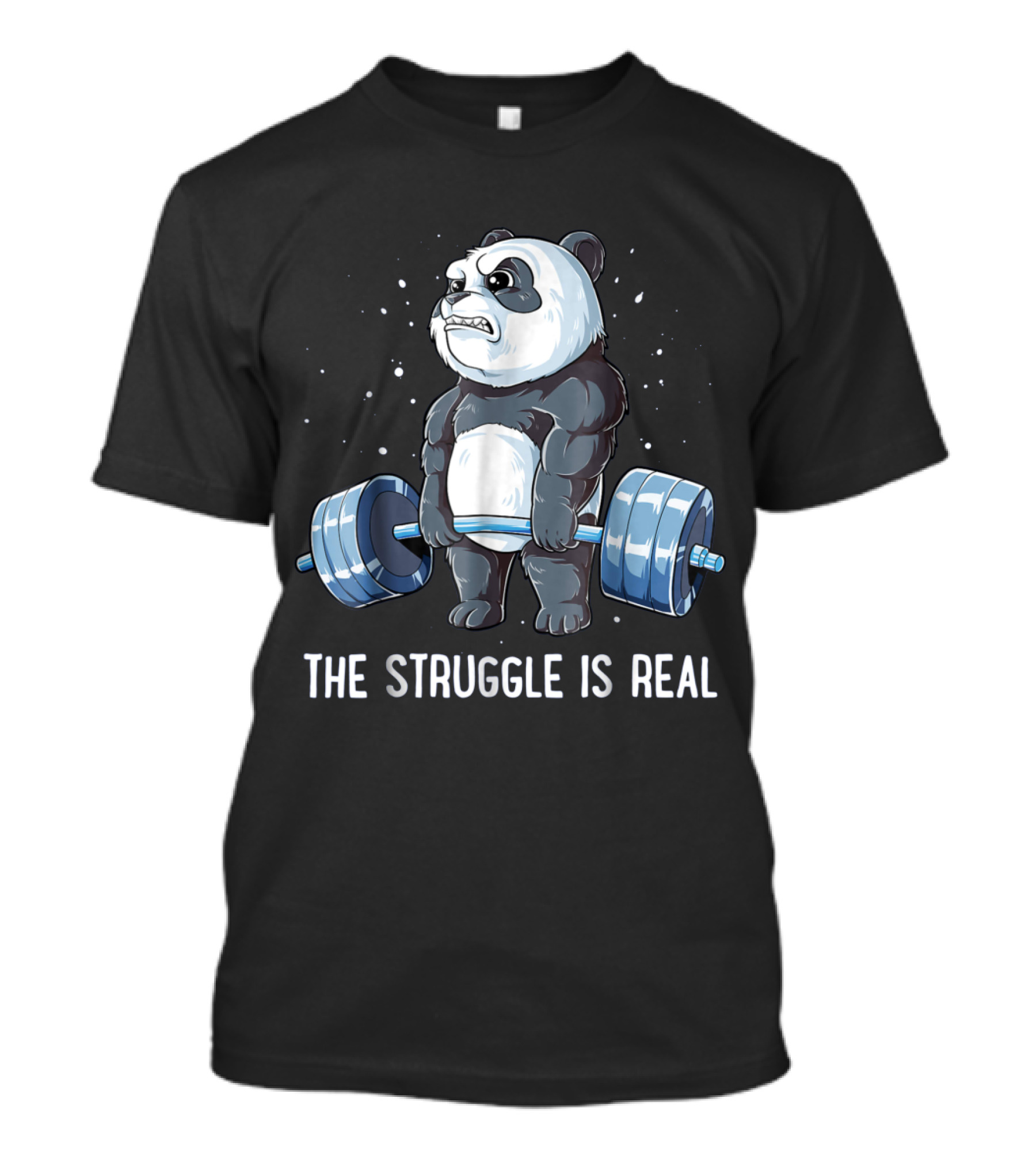 Panda Bear Lifting Weights The Struggle Is Real T-Shirt