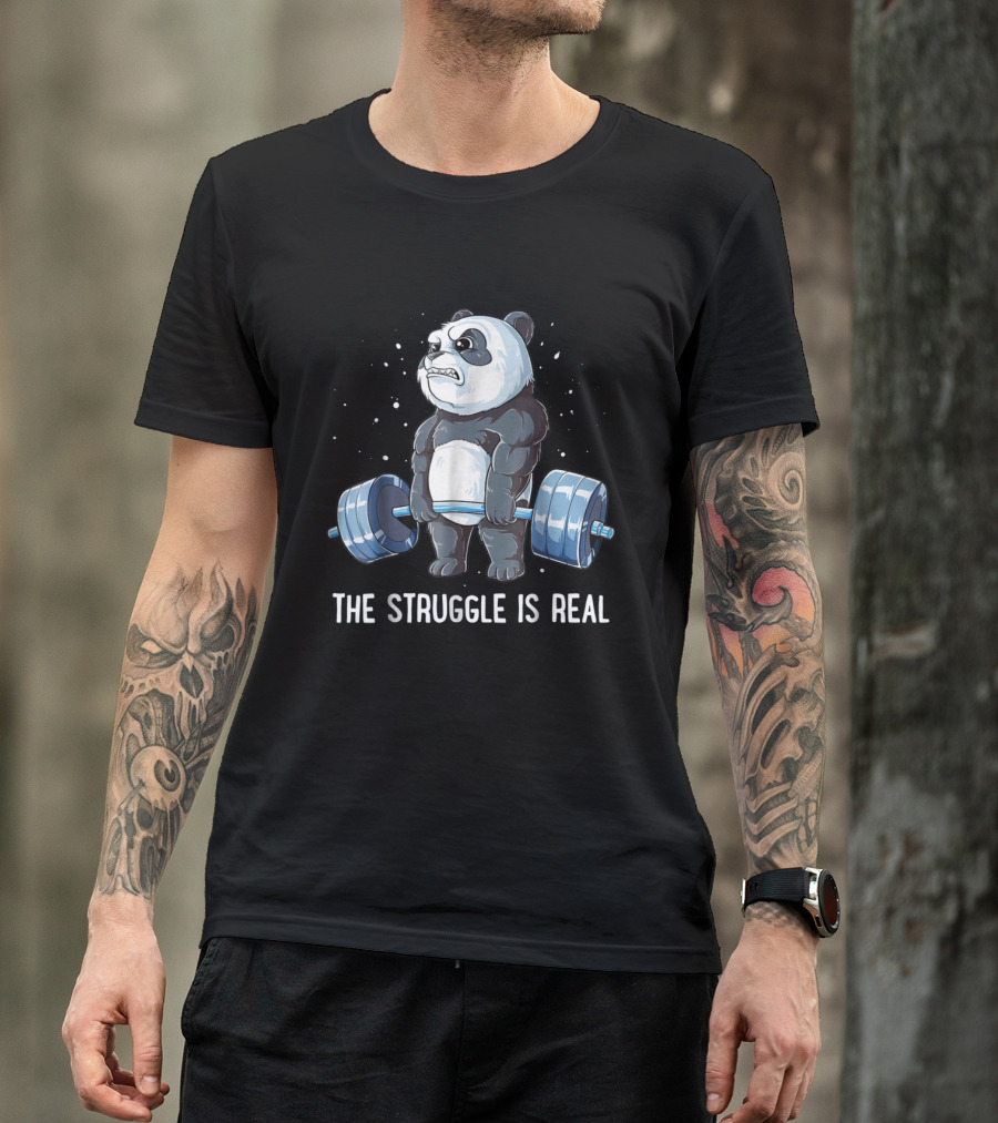 Panda Bear Lifting Weights The Struggle Is Real T-Shirt