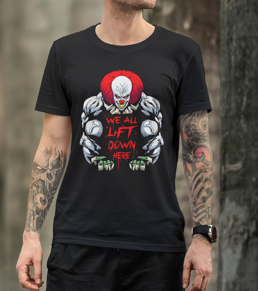 Pennywise We All Lift Down Here Bodybuilding Clown T-Shirt