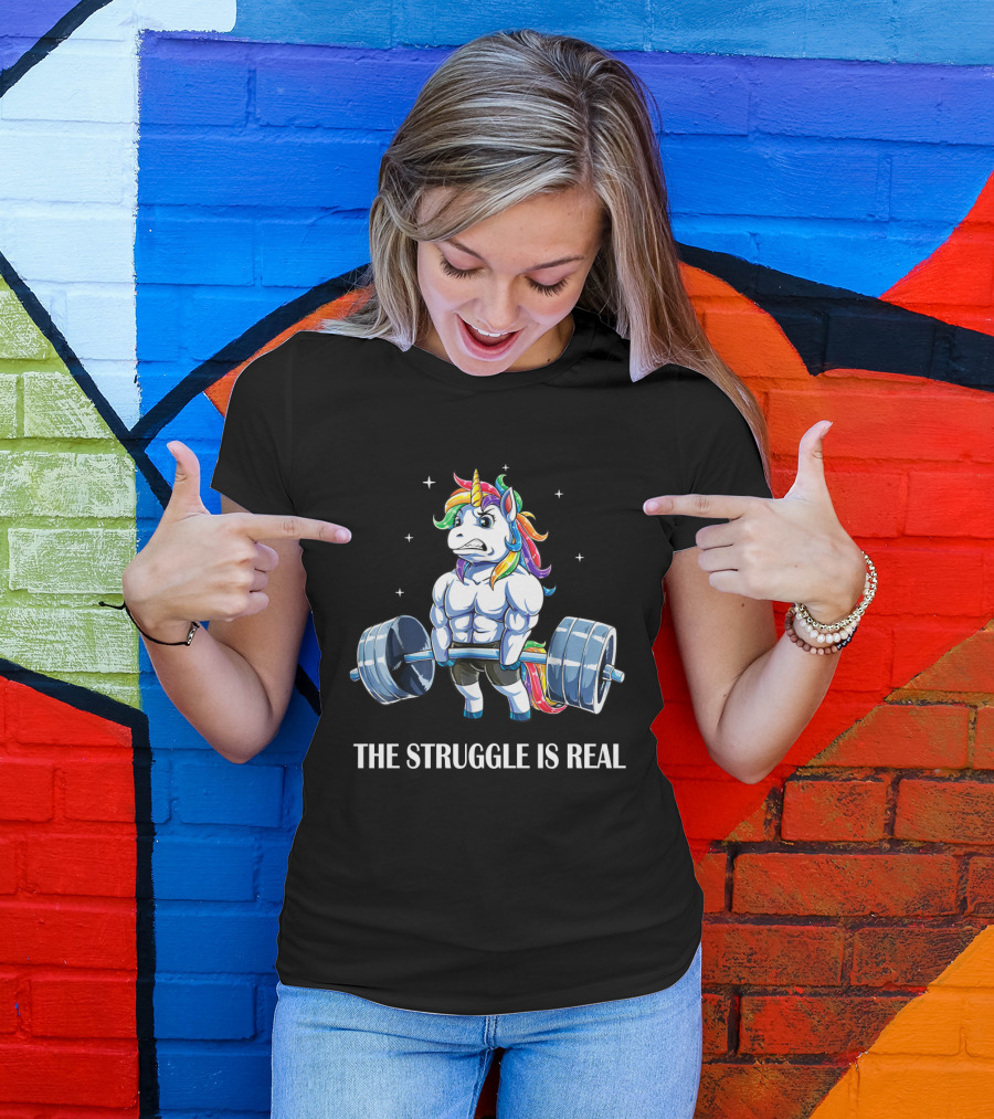The Struggle Is Real Weightlifting Unicorn T-Shirt