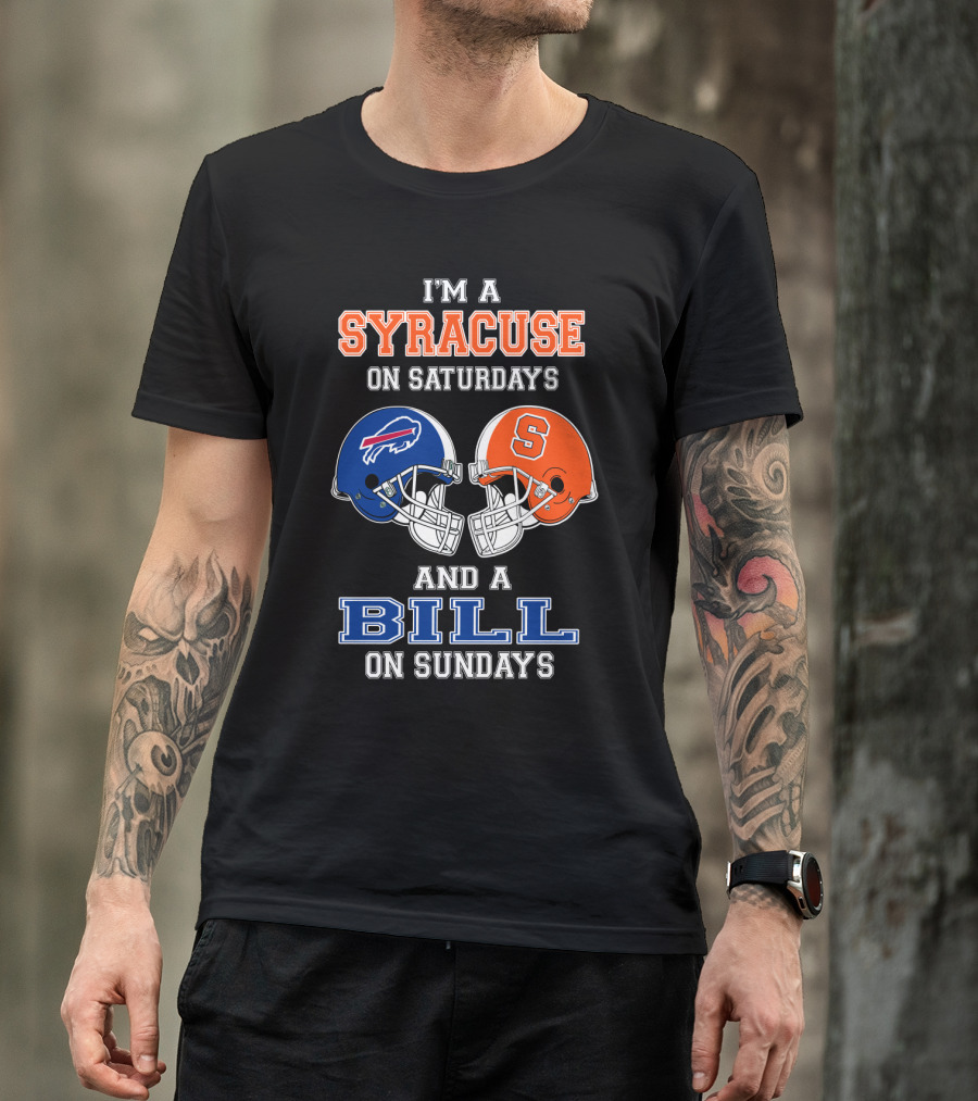I'm A Syracuse On Saturdays And A Bill On Sundays T-Shirt