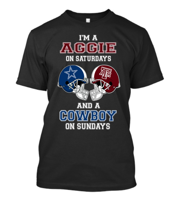 I'm An Aggie On Saturdays And A Cowboy On Sundays T-Shirt