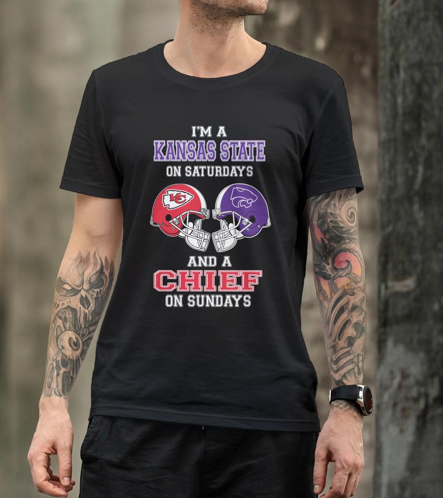 I'm A Kansas State On Saturdays And A Chief On Sundays T-Shirt