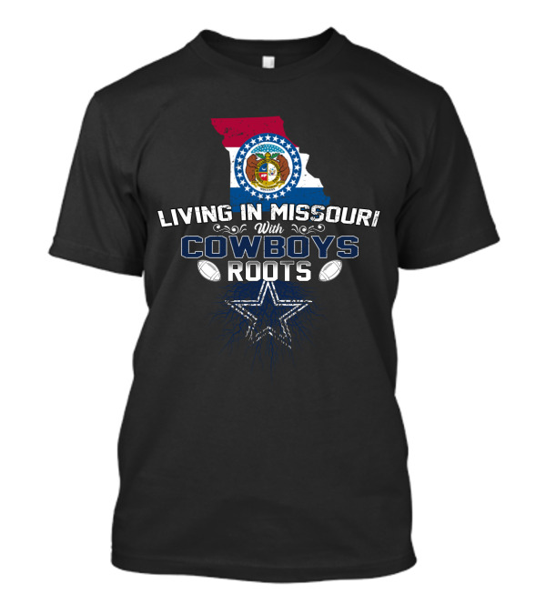 Living In Missouri With Cowboys Roots Missouri Map Star Football T-Shirt