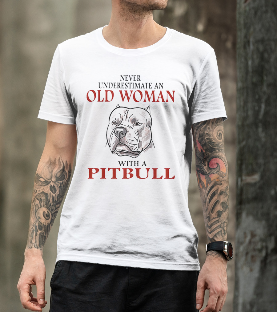 Never Underestimate An Old Woman With A Pitbull Drawing T-Shirt