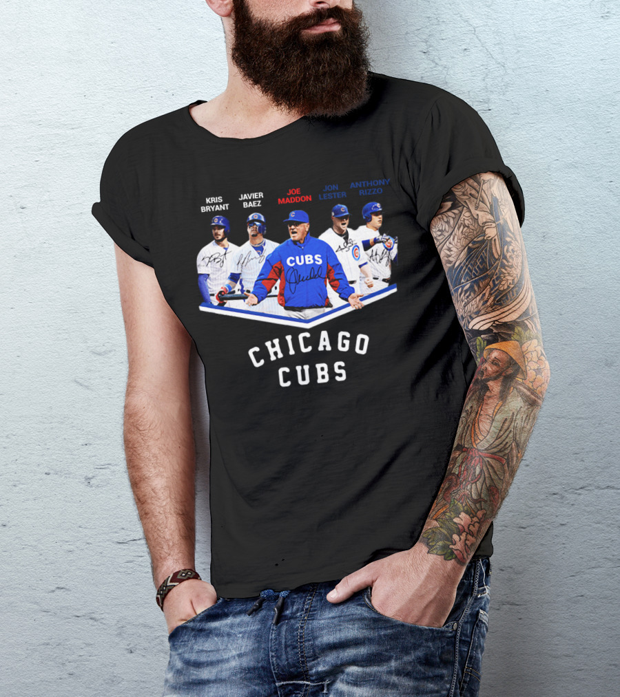 Chicago Cubs Kris Bryant Javier Baez Joe Maddon Jon Lester Anthony Rizzo Signatures T-Shirt