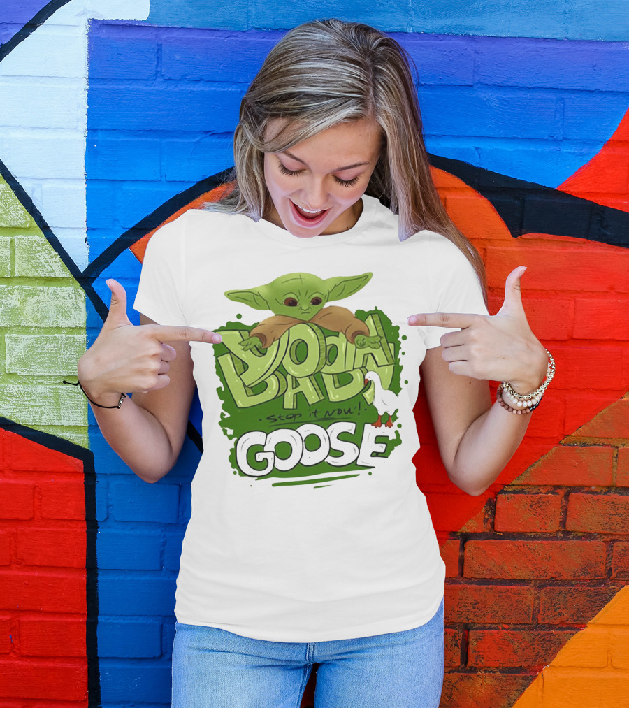 Baby Yoda Stop It Now Goose T-Shirt