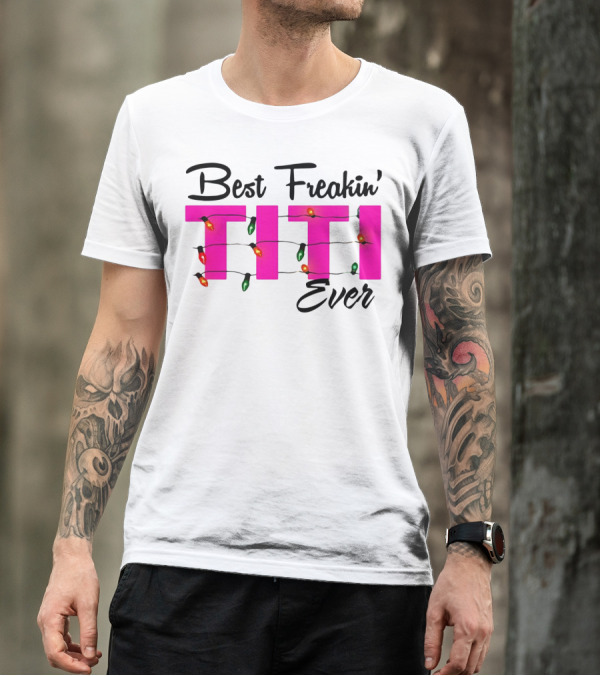 Best Freakin’ Titi Ever Christmas Lights T-Shirt