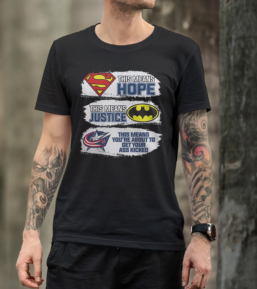 Superman Hope Batman Justice Columbus Blue Jackets Ass Kicked T-Shirt