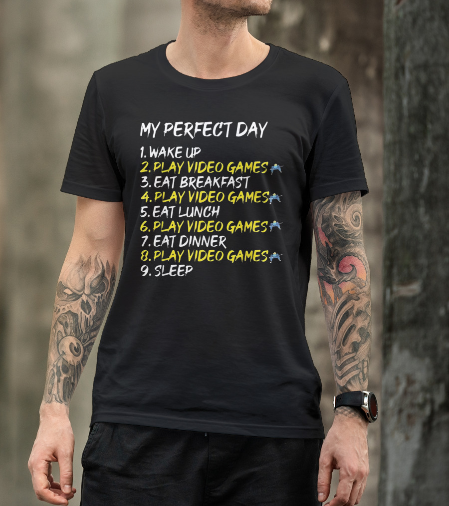 My Perfect Day Play Video Games Console Gaming Schedule T-Shirt