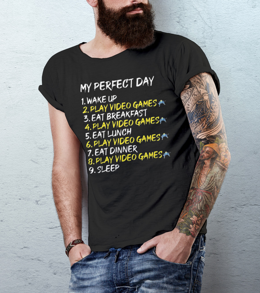 My Perfect Day Play Video Games Console Gaming Schedule T-Shirt