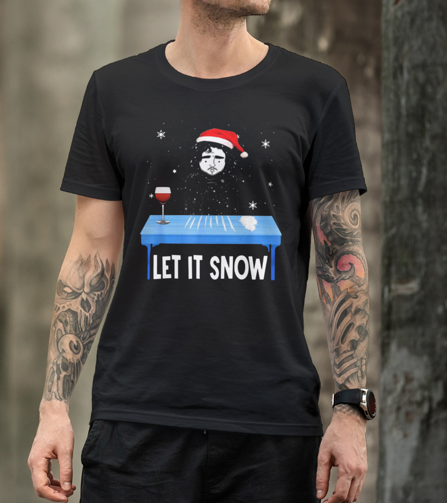 Jon Snow Let It Snow Santa Hat White Powder Blue Table Wine Glass Snowflakes T-Shirt