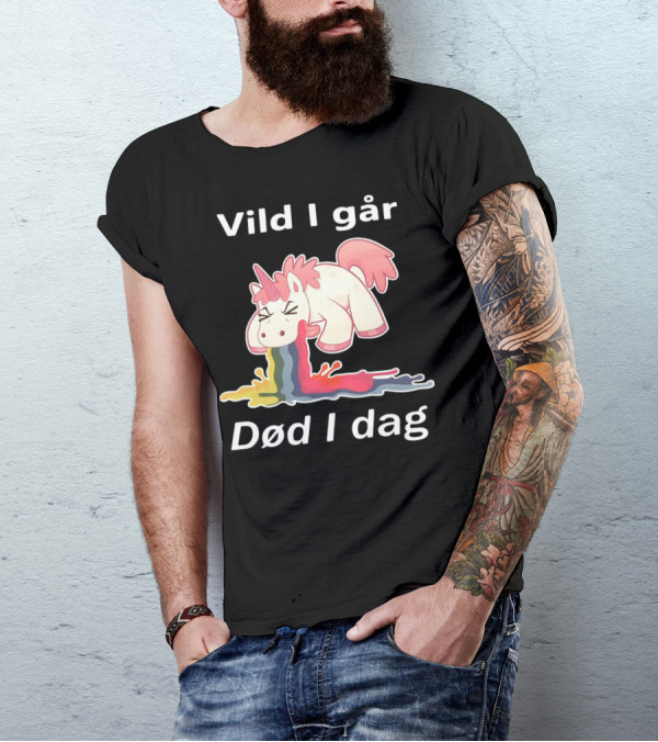Vild I Går Død I Dag Rainbow Unicorn T-Shirt