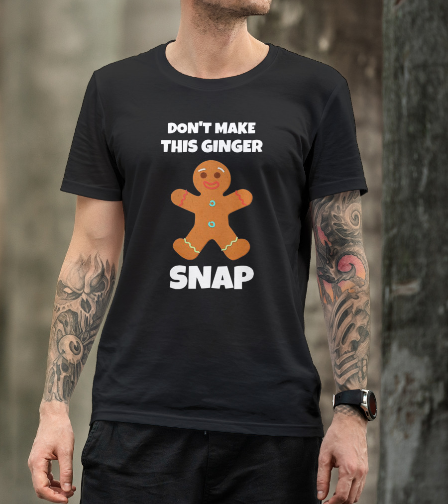Don't Make This Ginger Snap Cookie Warning T-Shirt