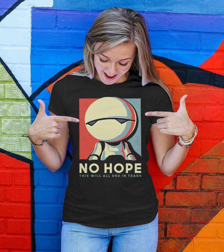No Hope Android Marvin This Will All End In Tears T-Shirt