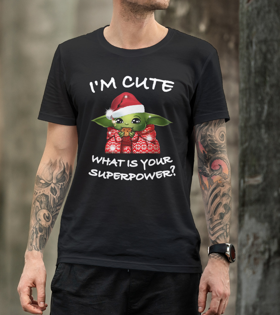 I'm Cute Santa Baby Yoda What Is Your Superpower? T-Shirt