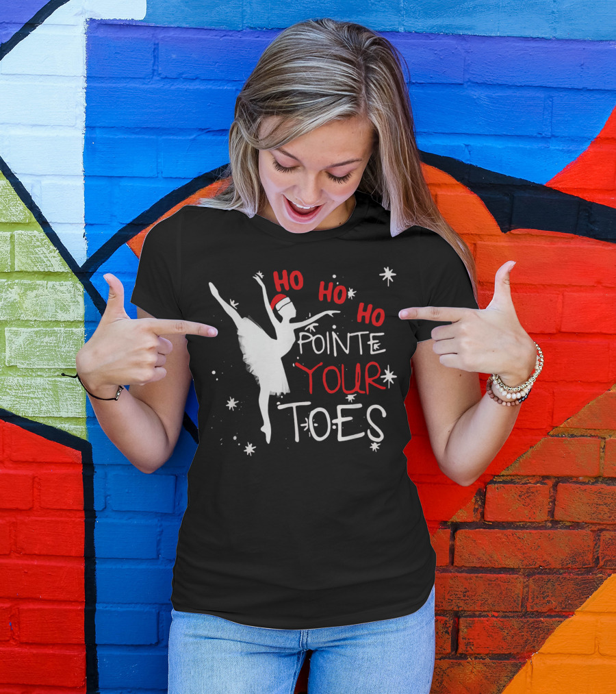 HO HO HO Pointe Your Toes Ballet Christmas Santa Hat Ballerina Snowflakes T-Shirt