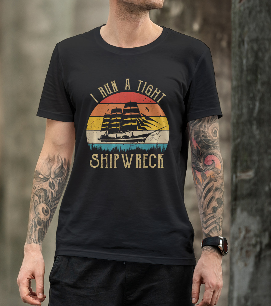 I Run A Tight Shipwreck Mom Household Boss Wife Vintage Sailing Retro Sunset T-Shirt