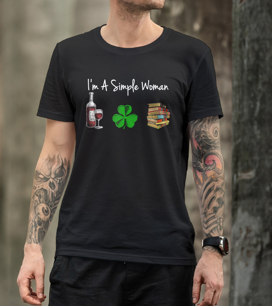 I'm A Simple Woman Wine Shamrock Book St Patrick Day T-Shirt