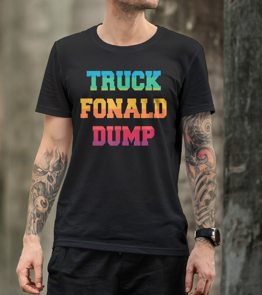 TRUCK FONALD DUMP Bold Colorful Typography T-Shirt
