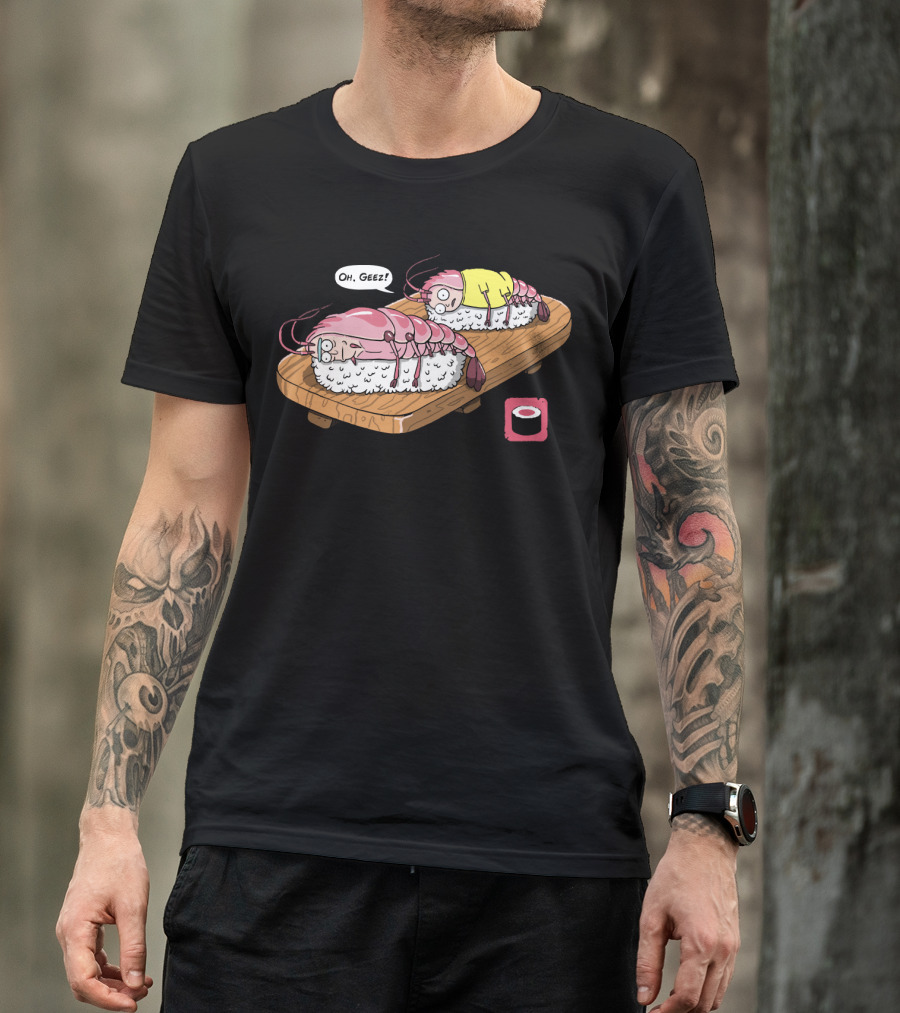 Oh Geez Fascist Sushi Shrimps T-Shirt