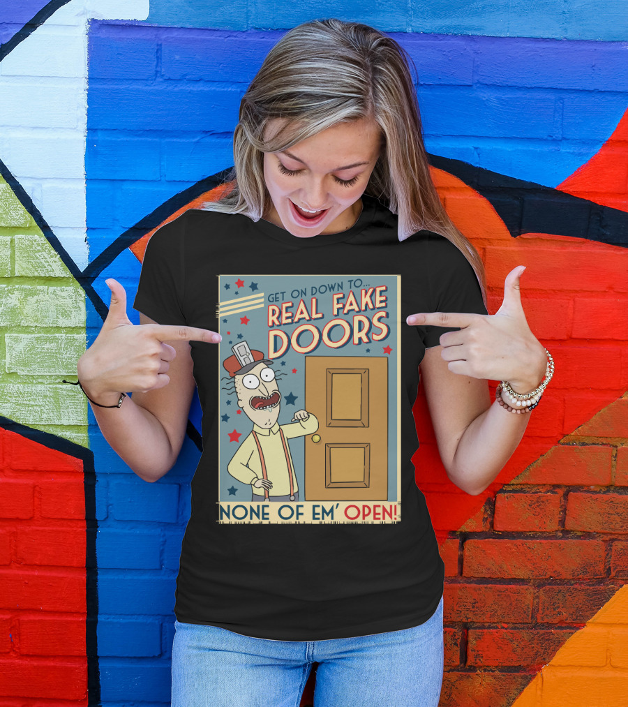 Get On Down To Real Fake Doors None Of Em' Open Rick And Morty Interdimensional Cable Advertisement T-Shirt