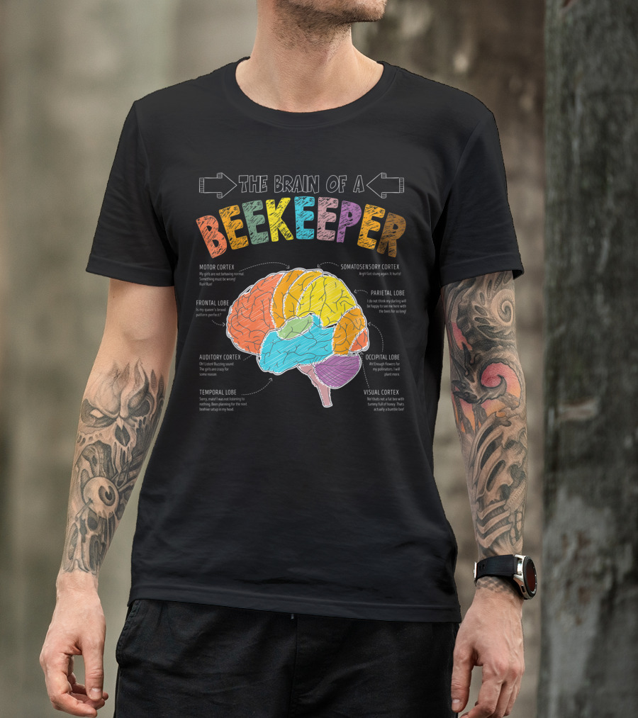 The Brain Anatomy Of A Beekeeper With Humor For Apiarist Enthusiasts T-Shirt