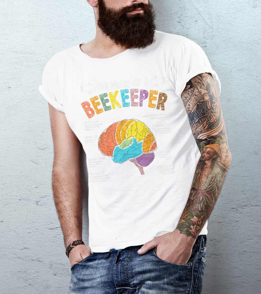 The Brain Anatomy Of A Beekeeper With Humor For Apiarist Enthusiasts T-Shirt