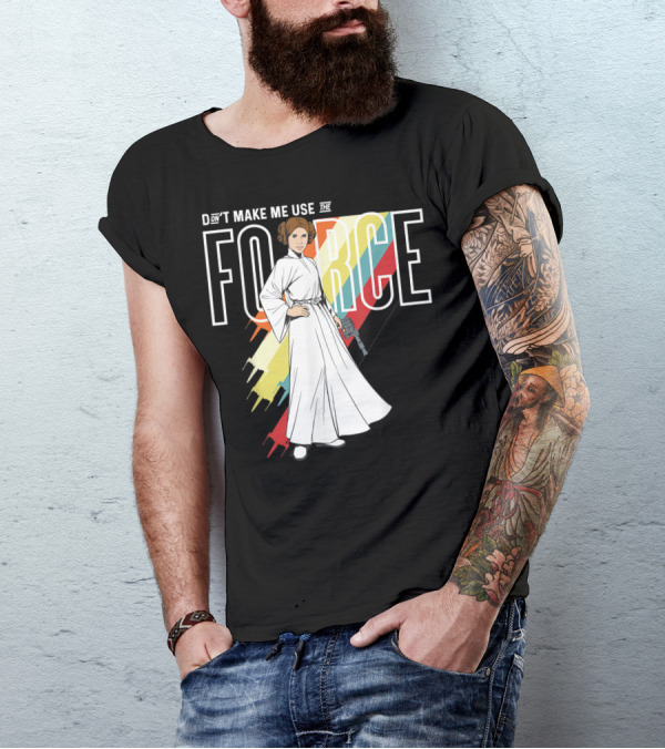 Don't Make Me Use The Force Princess Leia T-Shirt