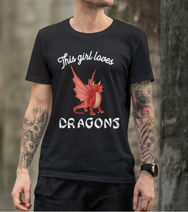 This Girl Loves Dragons Red Dragon Clothing Fun T-Shirt