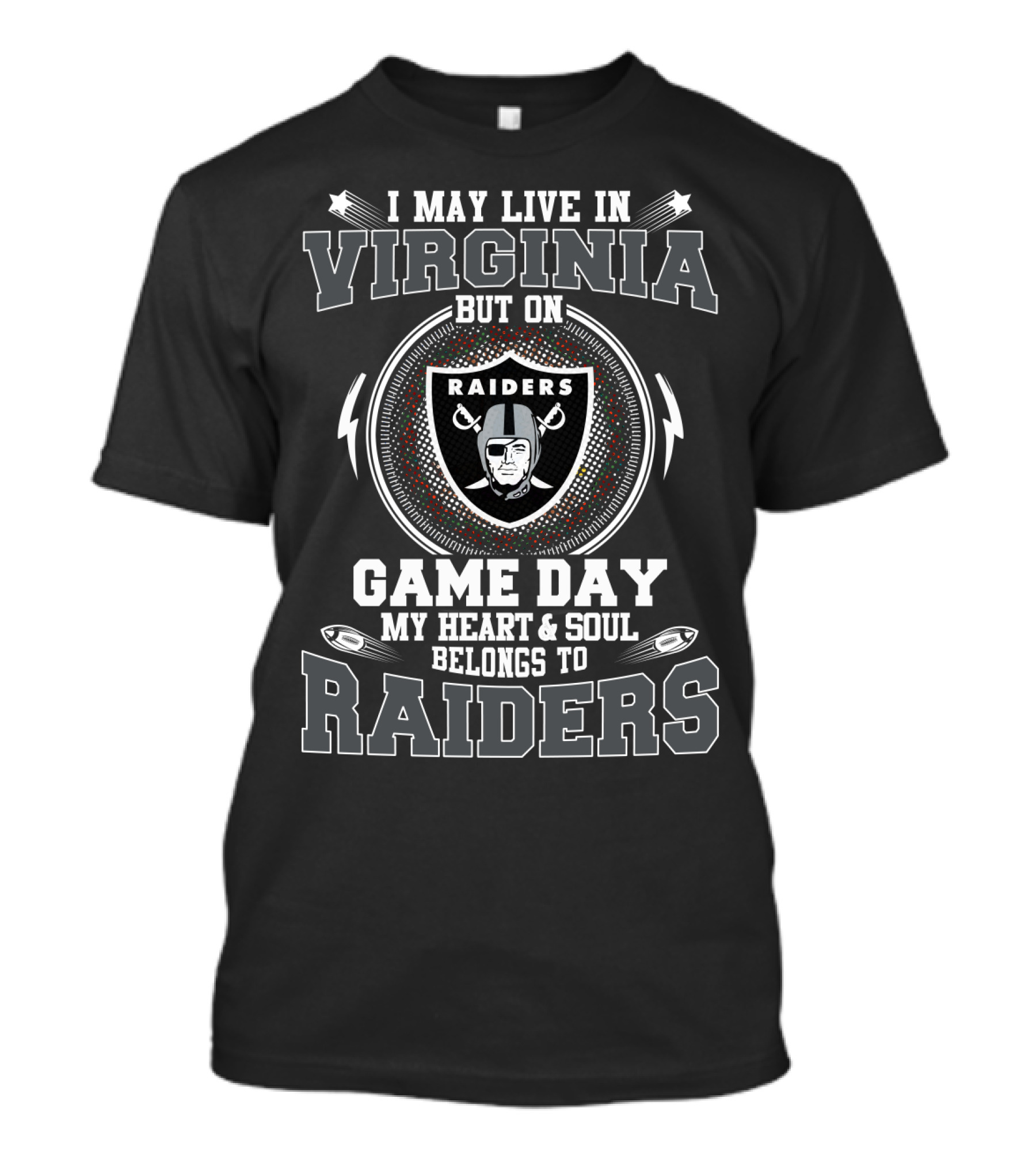 I May Live IN Virginia But On Game Day My Heart And Soul Belongs To Raiders T-Shirt