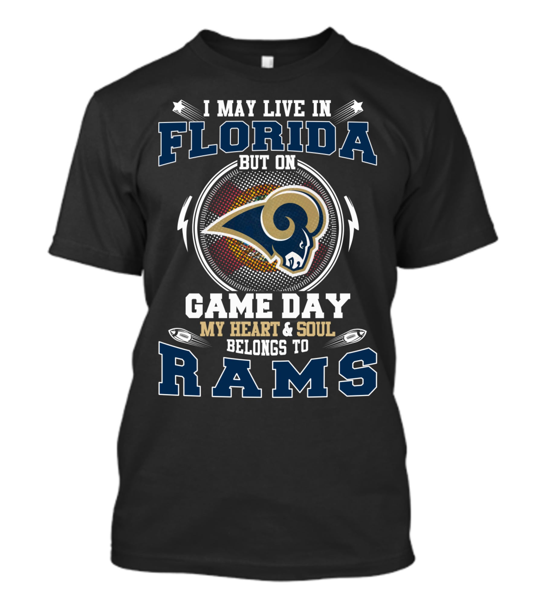 I May Live IN Florida But On Game Day My Heart And Soul Belongs To Rams T-Shirt