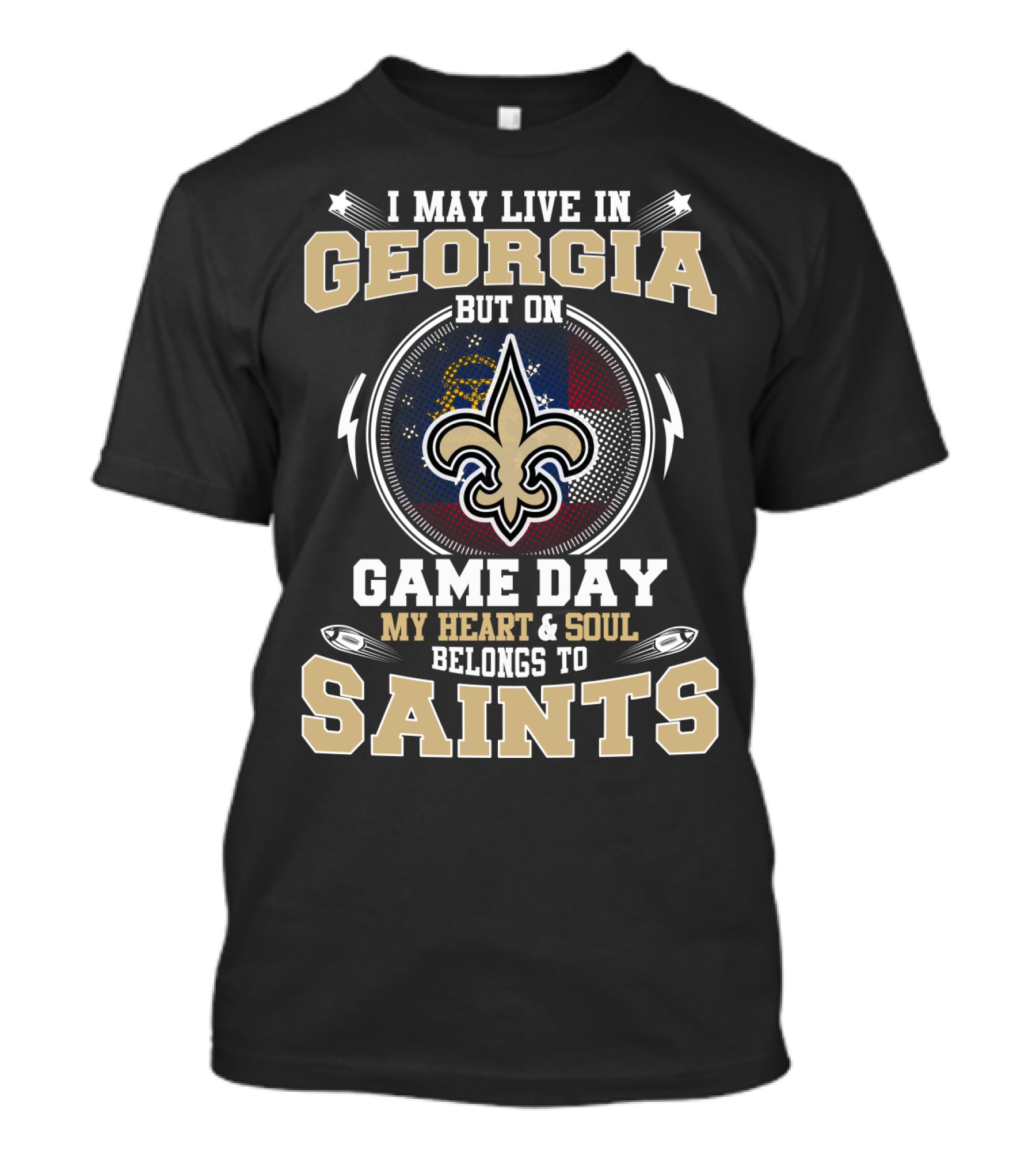 I May Live IN Georgia But On Game Day My Heart And Soul Belongs To Saints T-Shirt