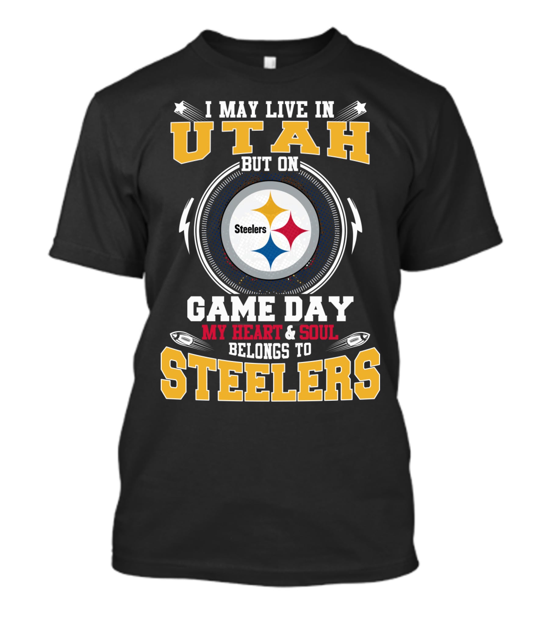 I May Live In Utah But On Game Day My Heart & Soul Belongs To Steelers T-Shirt