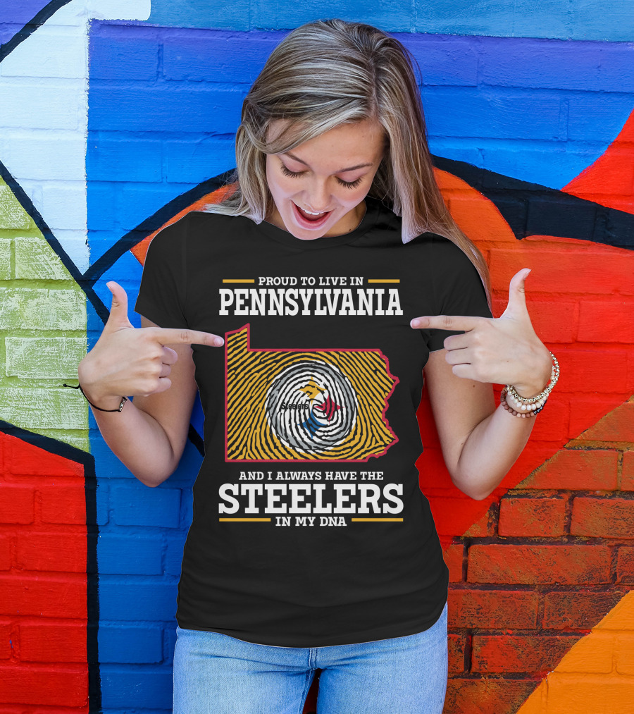 Proud To Live In Pennsylvania Steelers In My Dna T-Shirt