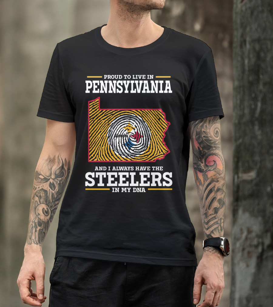 Proud To Live In Pennsylvania Steelers In My Dna T-Shirt